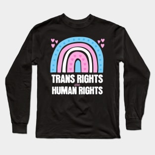 Trans Rights are Human Rights Trans Flag Long Sleeve T-Shirt